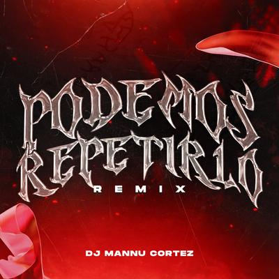 Podemos Repetirlo (Remix) By DJ Mannu Cortez's cover