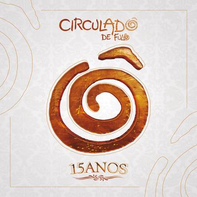 Circuladô de Fulô 15 Anos's cover