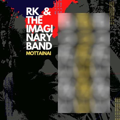Mottainai By RK_& THE IMAGINARY BAND's cover