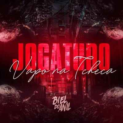 Joga Tudo: Vapo na Tcheca By DJ Biel do Anil's cover