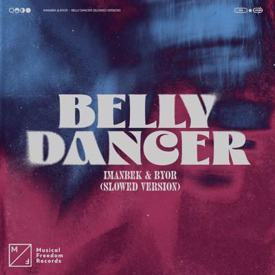 Belly Dancer (Slowed Version) By Imanbek, BYOR's cover