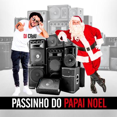 Passinho do Papai Noel By Dj Créu's cover