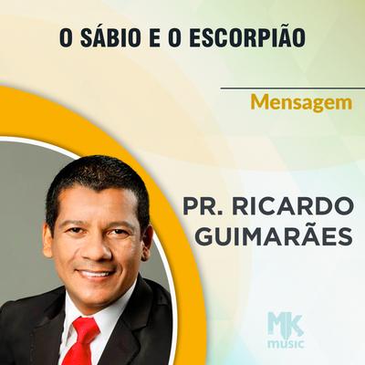 O Sábio e o Escorpião By Pastor Ricardo Guimarães's cover