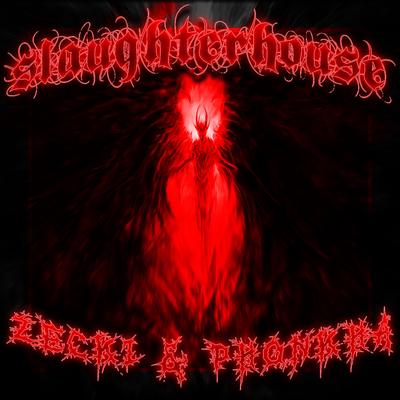 SLAUGHTER HOUSE By Phonkha, zecki's cover