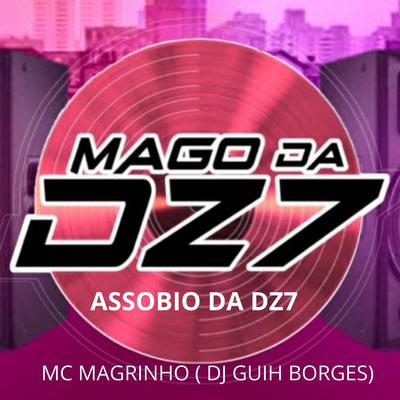 ASSOBIO DA DZ7 By MAGO DA DZ7, DJ GUIH BORGES's cover