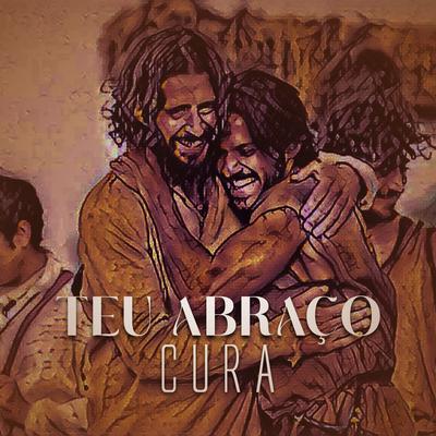 Teu Abraço Cura By Igor Pinheiro de Lima's cover