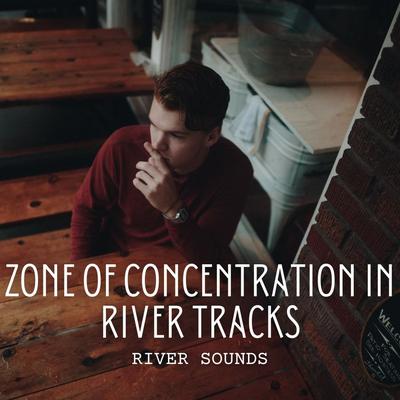 River Sounds: Zone of Concentration in River Tracks's cover