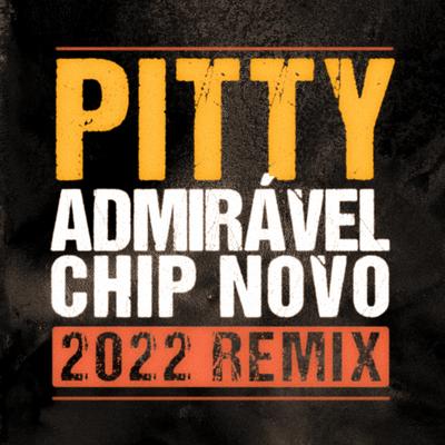 Admirável Chip Novo (2022 Remix) By Pitty, Lúcio Maia, Rica Amabis's cover