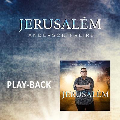 Jerusalém (Playback) By Anderson Freire's cover