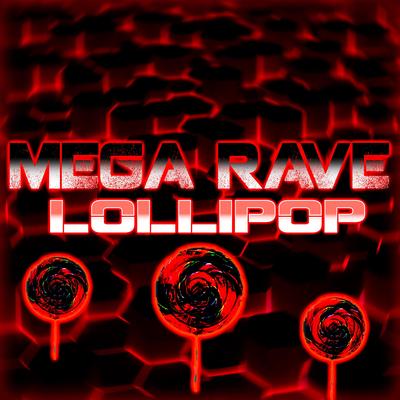 Mega Rave Lollipop By Dj Jaja's cover