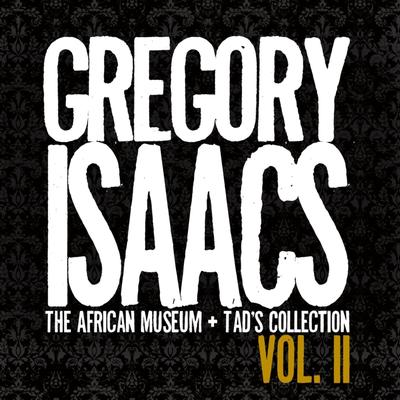 Gregory Isaacs - The African Museum + Tad's Collection, Vol. II's cover