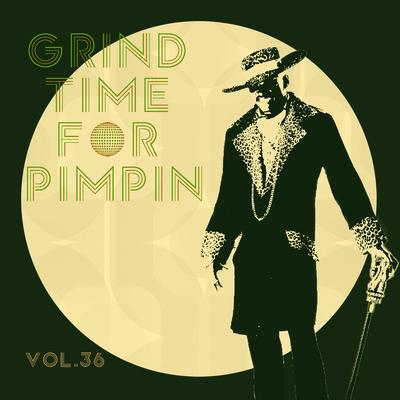 Grind Time For Pimpin,Vol.36's cover
