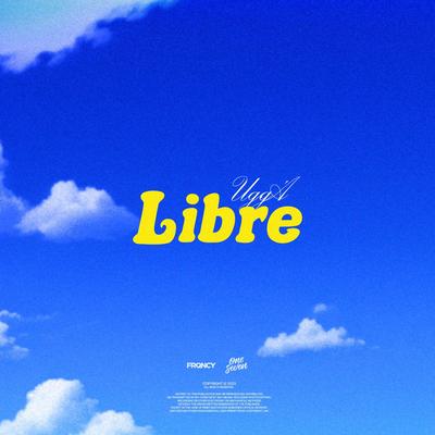 Libre By Ugg'A's cover