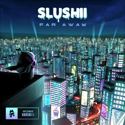 Far Away By Slushii's cover