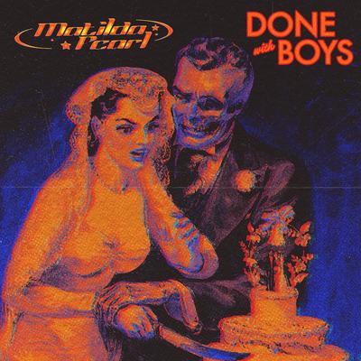 Done With Boys By Matilda Pearl's cover