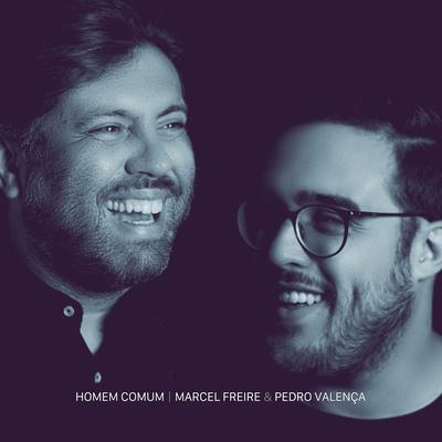 Homem Comum By Marcel Freire, Pedro Valença's cover