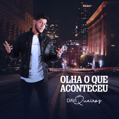 Olha o Que Aconteceu By Davi Queiroz's cover