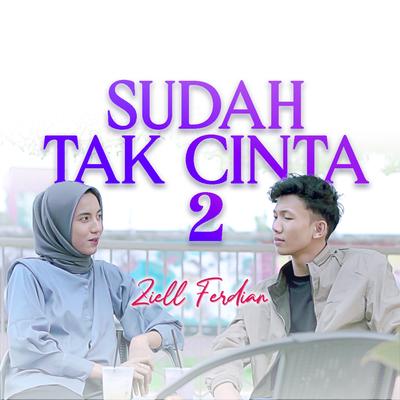 sudah tak cinta 2's cover