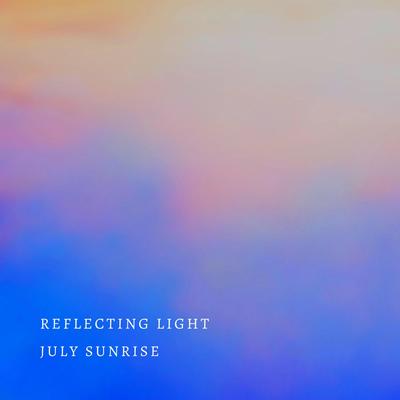Reflecting Light By July Sunrise's cover