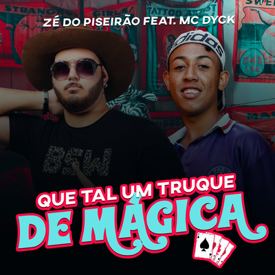 Que Tal um Truque de Mágica By Zé do Piseirão, Mc Dyck's cover