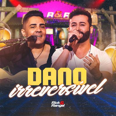 Dano Irreversível By Rick & Rangel's cover