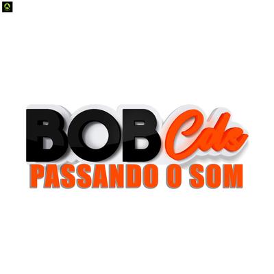 Bob Cds Passando o Som's cover