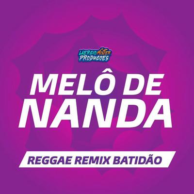 Melô de Nanda (Reggae Remix Batidão) By Laercio Mister Produções's cover