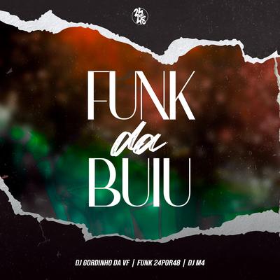 Funk da Buiu By DJ GORDINHO DA VF, MC M4's cover