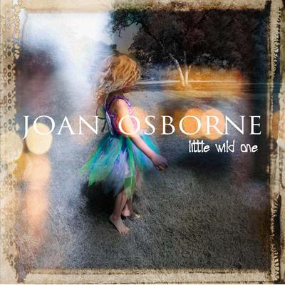 Little Wild One By Joan Osborne's cover