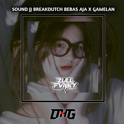 DJ - JJ BREAKDUTCH BEBAS AJA X GAMELAN's cover