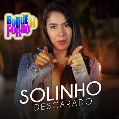 Solinho Descarado By Bonde do Forró's cover