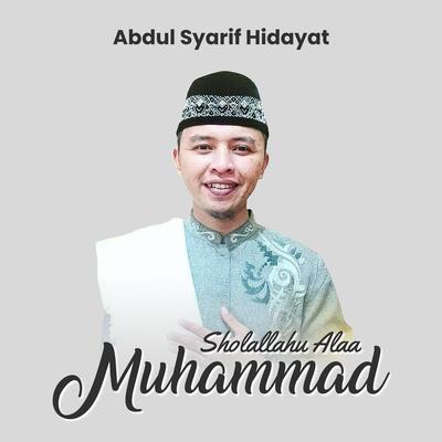 Sholallahu Alaa Muhammad By Abdul Syarif Hidayat's cover