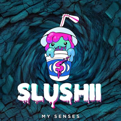 My Senses By Slushii's cover