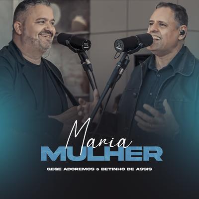 Maria Mulher By Gege Adoremos, Betinho de Assis's cover