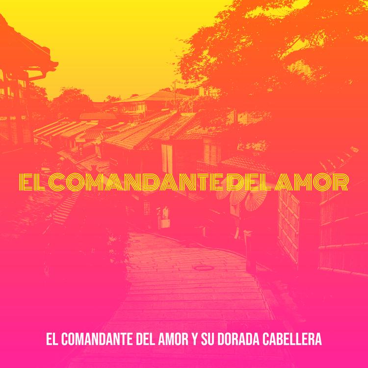 El Comandante del Amor y su Dorada Cabellera's avatar image