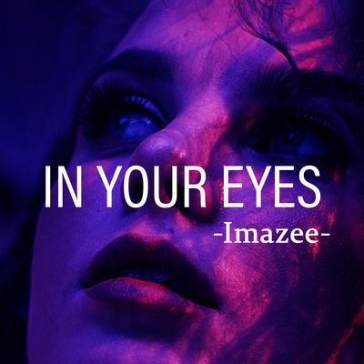In Your Eyes By Imazee's cover