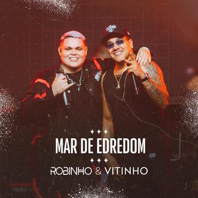 Mar de Edredom (Ao Vivo) By Robinho, Vitinho's cover