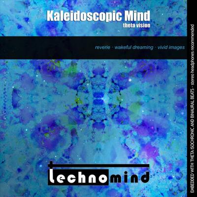 Kaleidoscopic Mind: Theta Vision By Technomind's cover