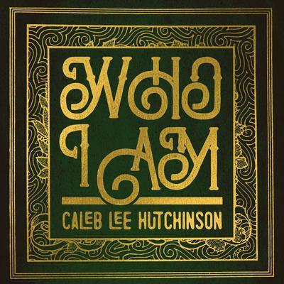 Who I Am By Caleb Lee Hutchinson's cover