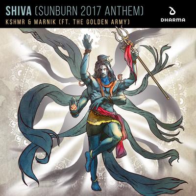 SHIVA (Sunburn 2017 Anthem) [feat. The Golden Army] By The Golden Army, KSHMR, Marnik's cover