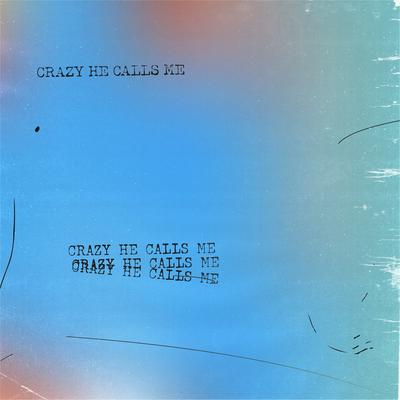 Crazy He Calls Me By Conor Albert, Alice Auer's cover
