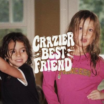 Crazier Best Friend By Andi's cover