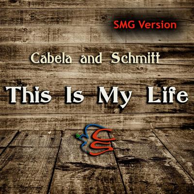 This is My Life - SMG By Cabela and Schmitt's cover