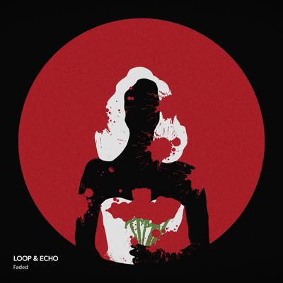 Faded By LOOP, ECHO's cover