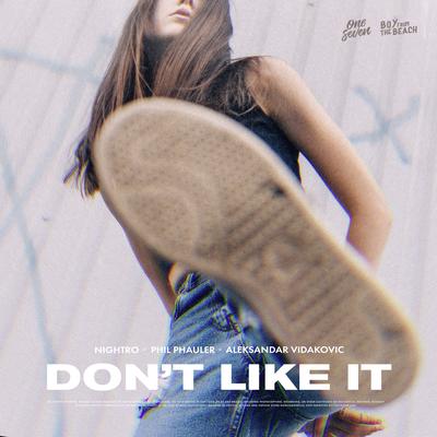 Don't Like It By Nightro, Phil Phauler, Aleksandar Vidakovic's cover