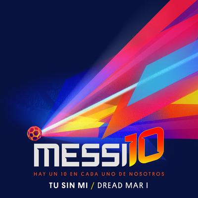 Tu Sin Mi (Messi10) By Dread Mar I's cover