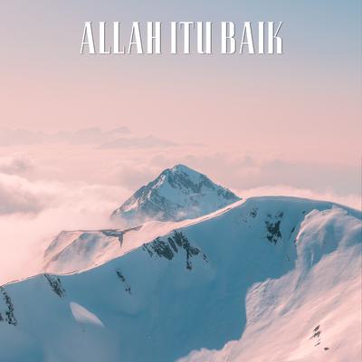 ALLAH ITU BAIK's cover