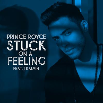 Stuck On a Feeling (feat. J. Balvin) (Spanish Version) By J Balvin, Prince Royce's cover