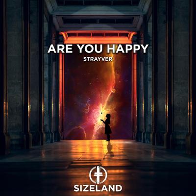 Are You Happy By STRAYVER's cover