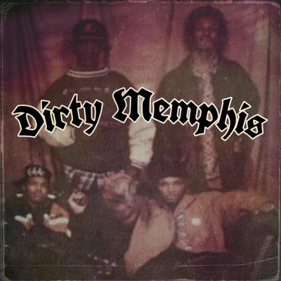 Dirty Memphis's cover